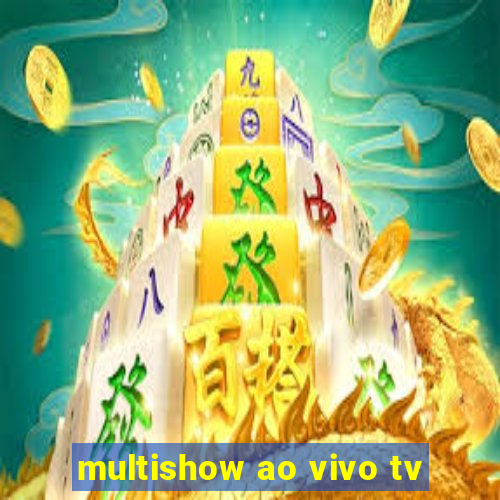 multishow ao vivo tv